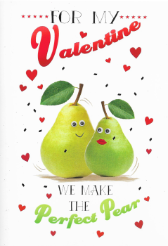 For My Valentine We Make The Perfect Pear - Card 