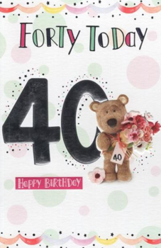      40 Today Happy Birthday - Teddy - Card