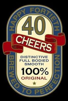            Happy 40th Cheers - Brewed To Perfection - Card