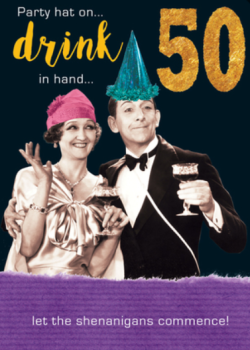      Party Hat On... Drink In Hand... 50 - Birthday Card