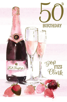      50th Birthday Pop, Fizz, Clink - Birthday Card