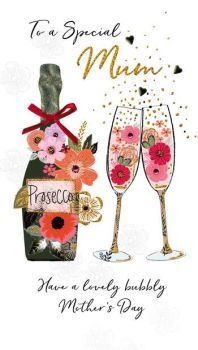 To a Special Mum Have a lovely bubbly Mother's Day - Card