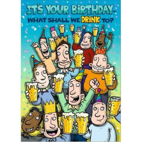  It's Your Birthday ... What Shall We Drink To? - Birthday Card