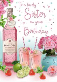 To A Lovely Sister On Your Birthday - Pink Gin - Card
