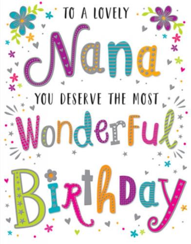  To A Lovely Nana You Deserve The Most Wonderful Birthday - Card