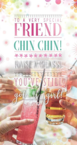  To A Very Special Friend Chin Chin! Raise A Glass - Birthday Card