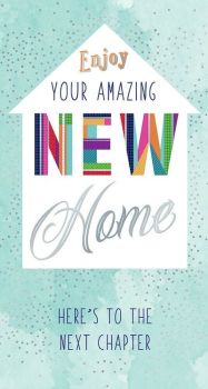 Enjoy Your Amazing New Home Here's To The Next Chapter - Card