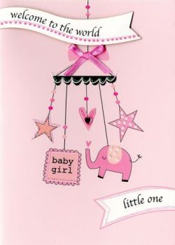 Welcome To The World Baby Girl - Card