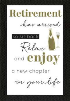 Retirement Has Arrives So Sit Back Relax And Enjoy - Card