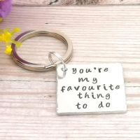 You're My Favourite Thing To Do Keyring