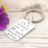 I'm A Unicorn And I Don't Believe In Humans Keyring