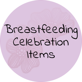 Breastfeeding Celebration Items