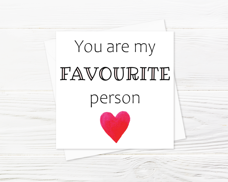 You Are My Favourite Person - Greeting Card