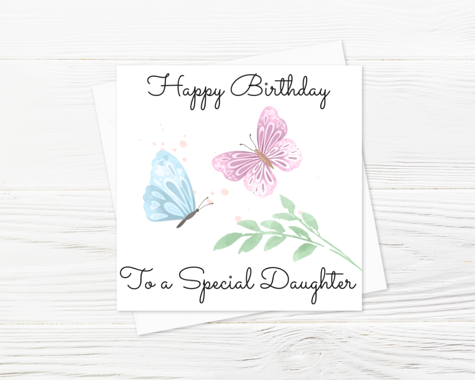 Happy Birthday To A Special Daughter - Greeting Card