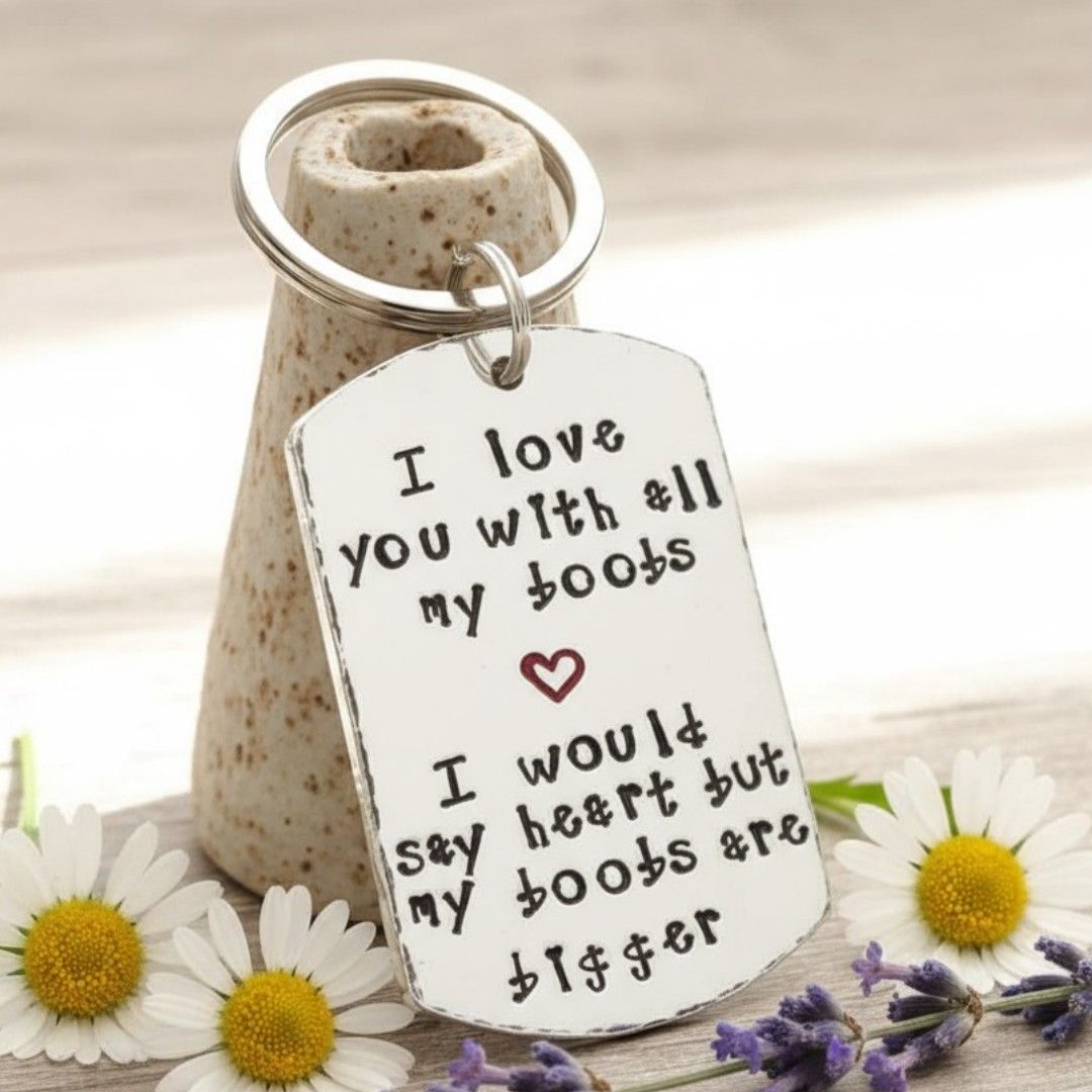 Funny Keyring – “I Love You With All My Boobs” Cheeky Gift for Him