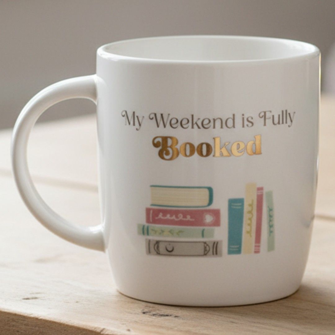 My Weekend Is Fully Booked Mug &ndash; Book Lover White Ceramic Mug