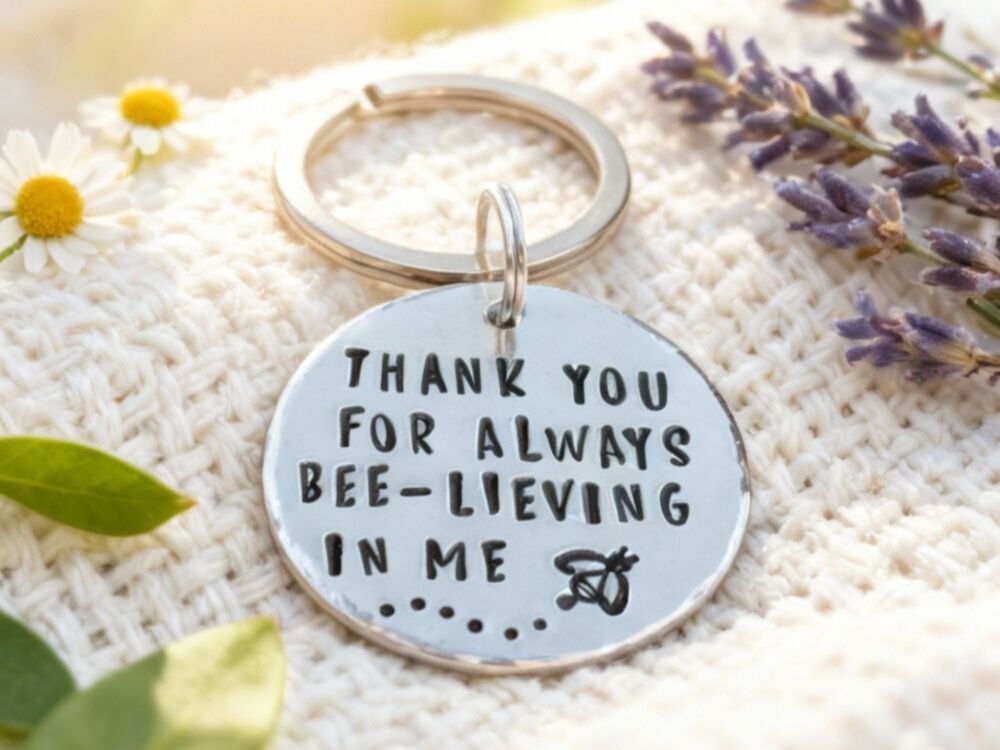 Thank You for Always Bee-lieving in Me Keyring