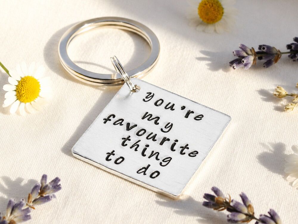 You're My Favourite Thing To Do Keyring