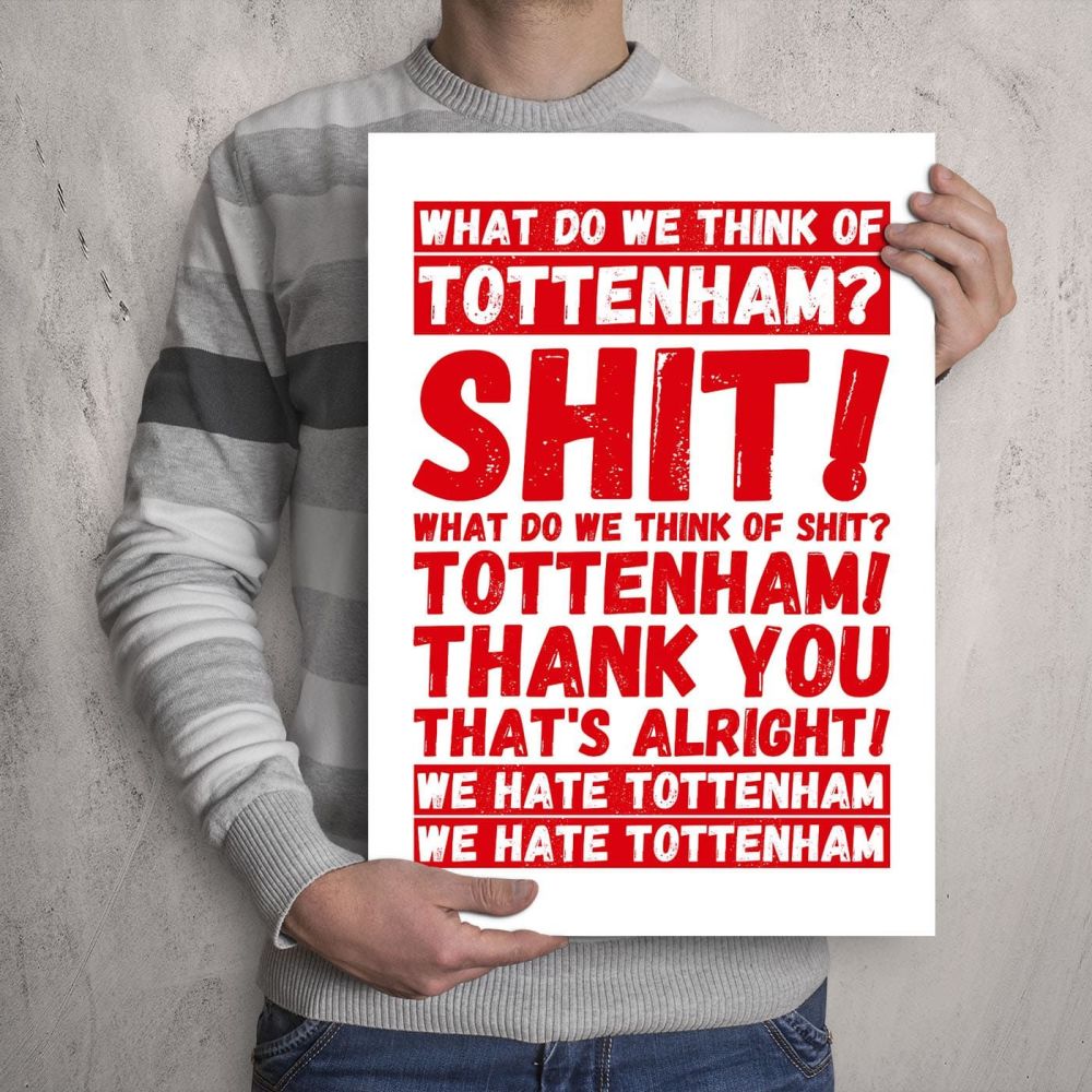 'What Do We Think Of Tottenham' Arsenal Football Chant Print
