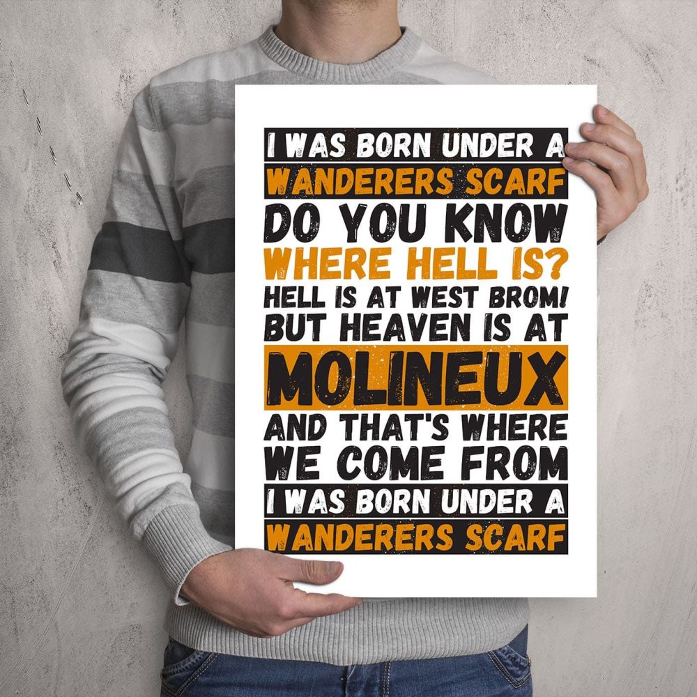 A3 - 'Born Under A Wanderers Scarf' Wolves Football Song Print
