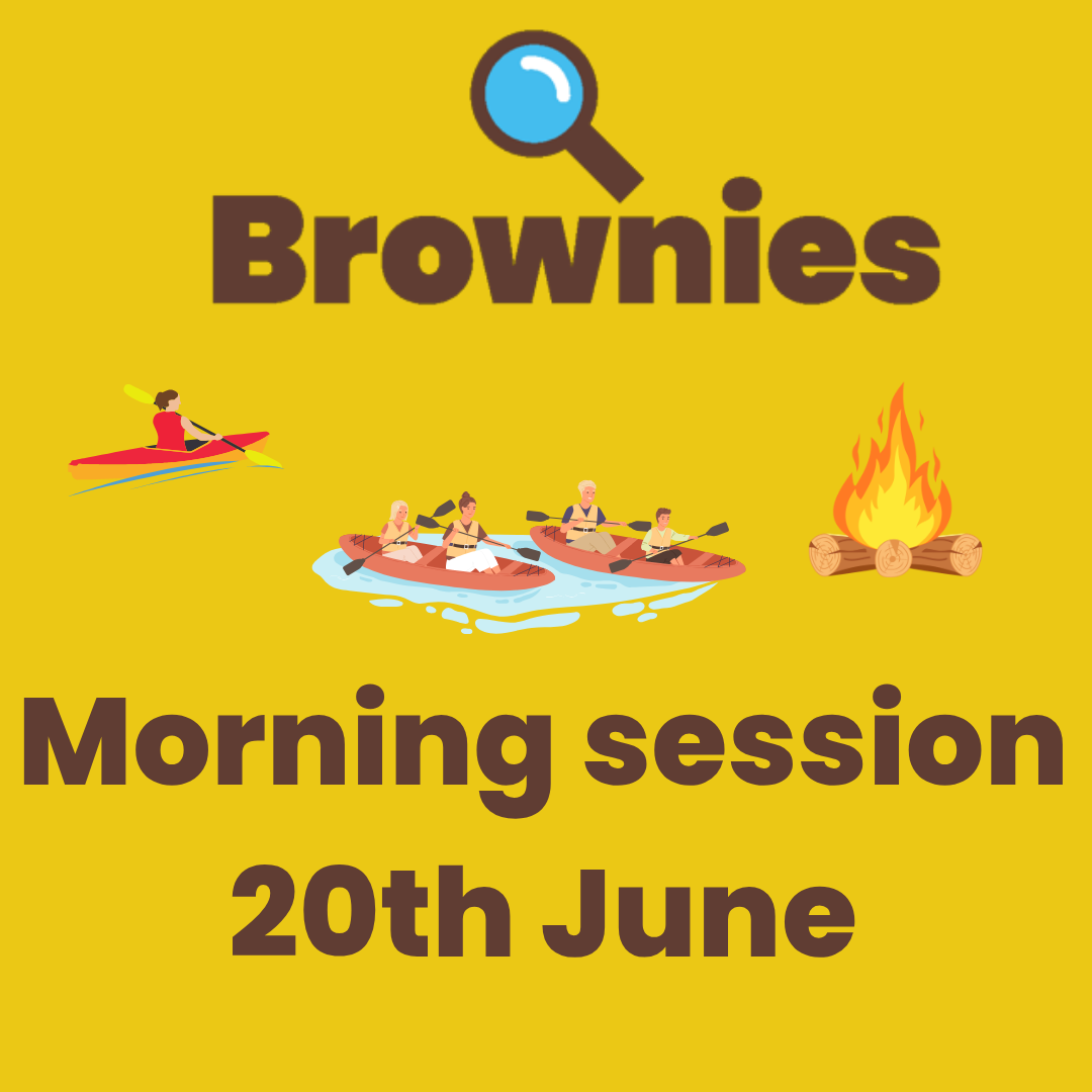 Brownies morning session 20th June