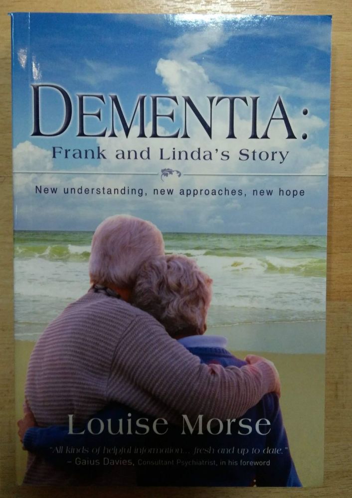 Dementia: Frank and Linda's Story Book- Louise Morse