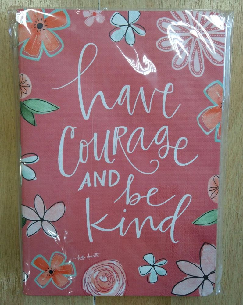 Have courage and be kind journal