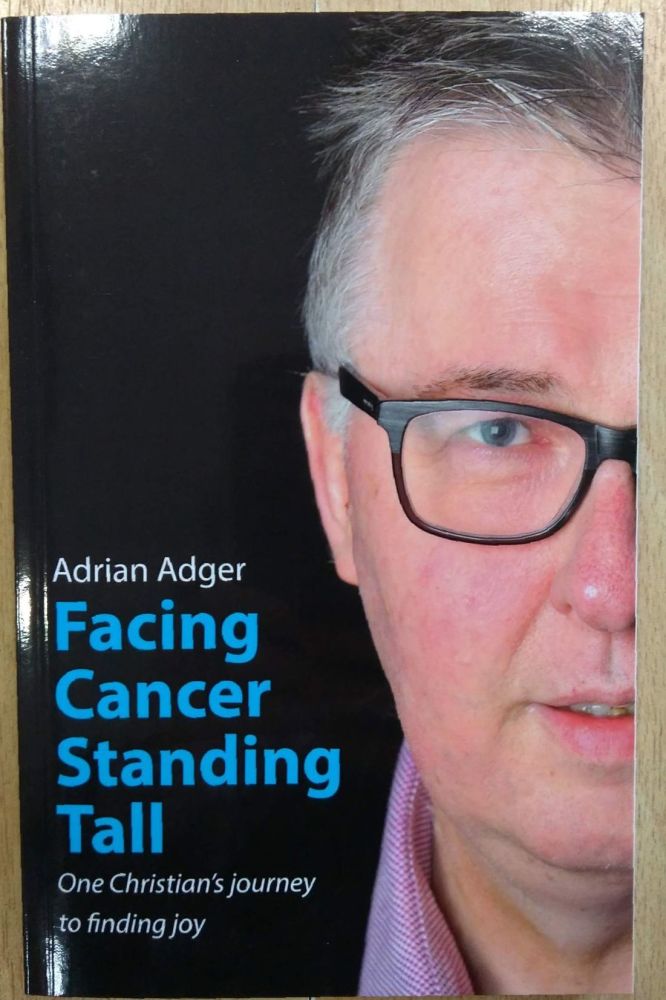 Facing Cancer Standing Tall- Adrian Adger