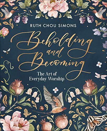 Beholding and Becoming- Ruth Chou Simons