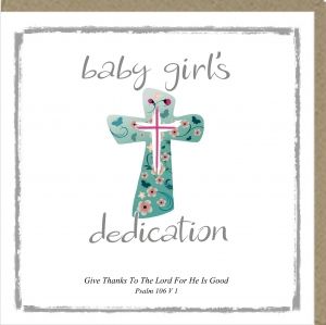 Dedication Card- Baby Girl (Give thanks to the Lord)