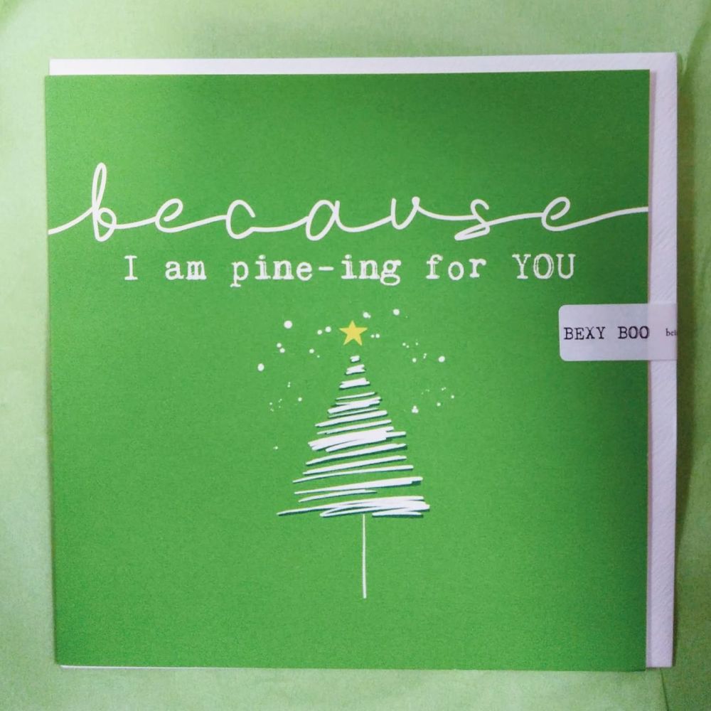 I am pine-ing for you Christmas Card