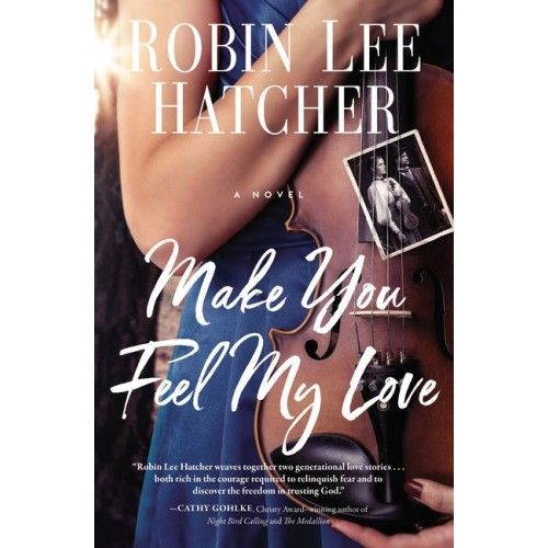 Make you feel My Love (Novel)- Robin Lee Hatcher