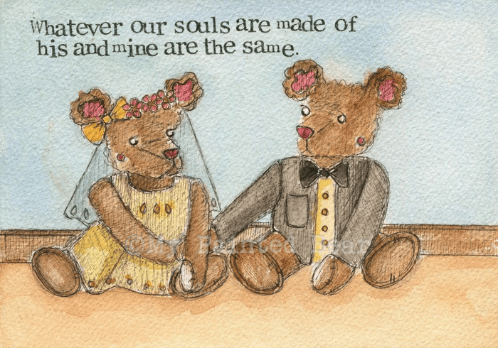Wedding Card- Whatever our souls are made of