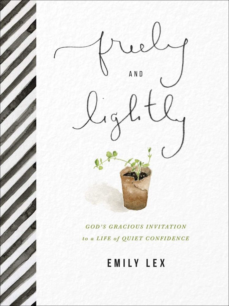 Freely and Lightly: God's Gracious Invitation to a Life of Quiet Confidence  Journal