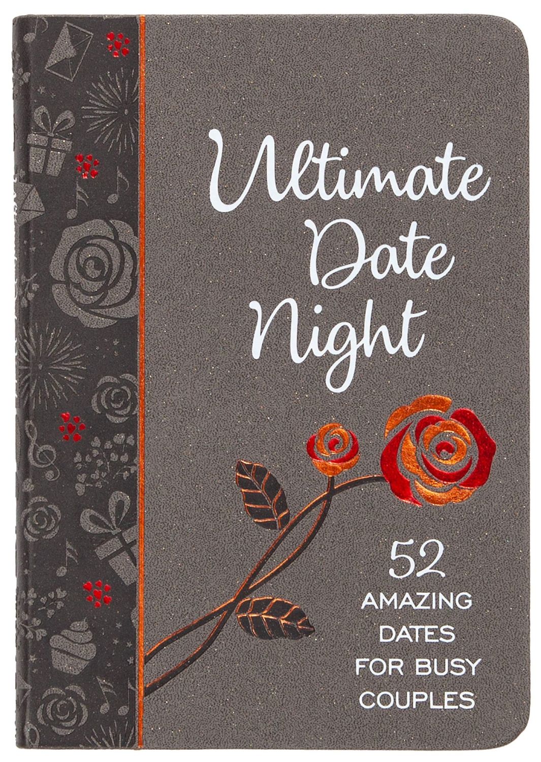 Ultimate Date Night: 52 Amazing Dates for Busy Couples: 52 Amazing Days of 