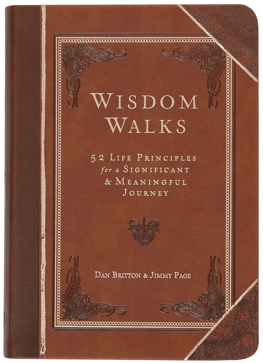 Wisdom Walks: 52 Life Principles for a Significant and Meaningful Journey (