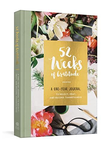 52 Weeks of Gratitude: A One-Year Journal to Reflect, Pray, and Record Than