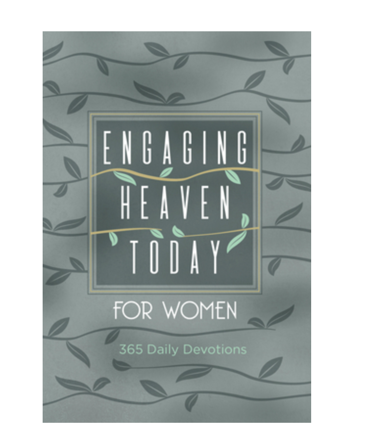 Engaging Heaven Today for Women: 365 Daily Devotions