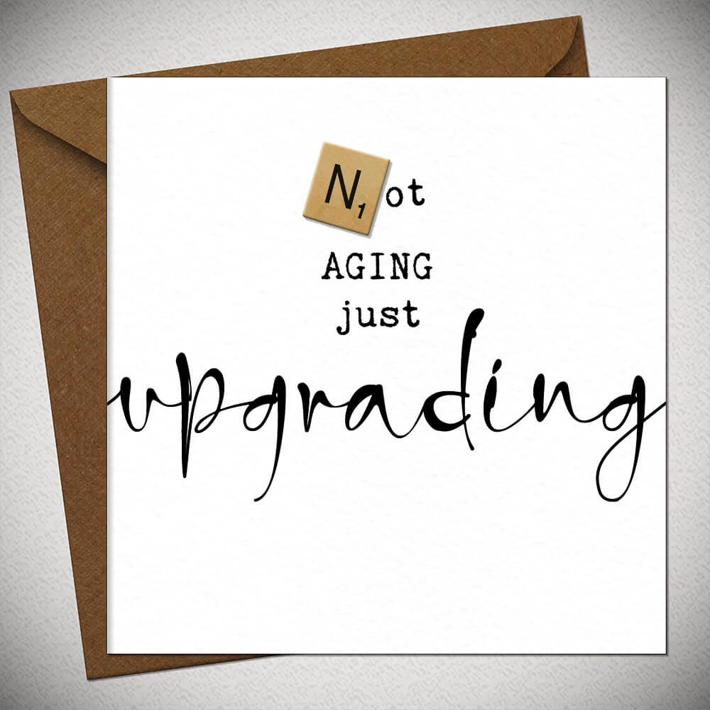 Not aging, just upgrading Card