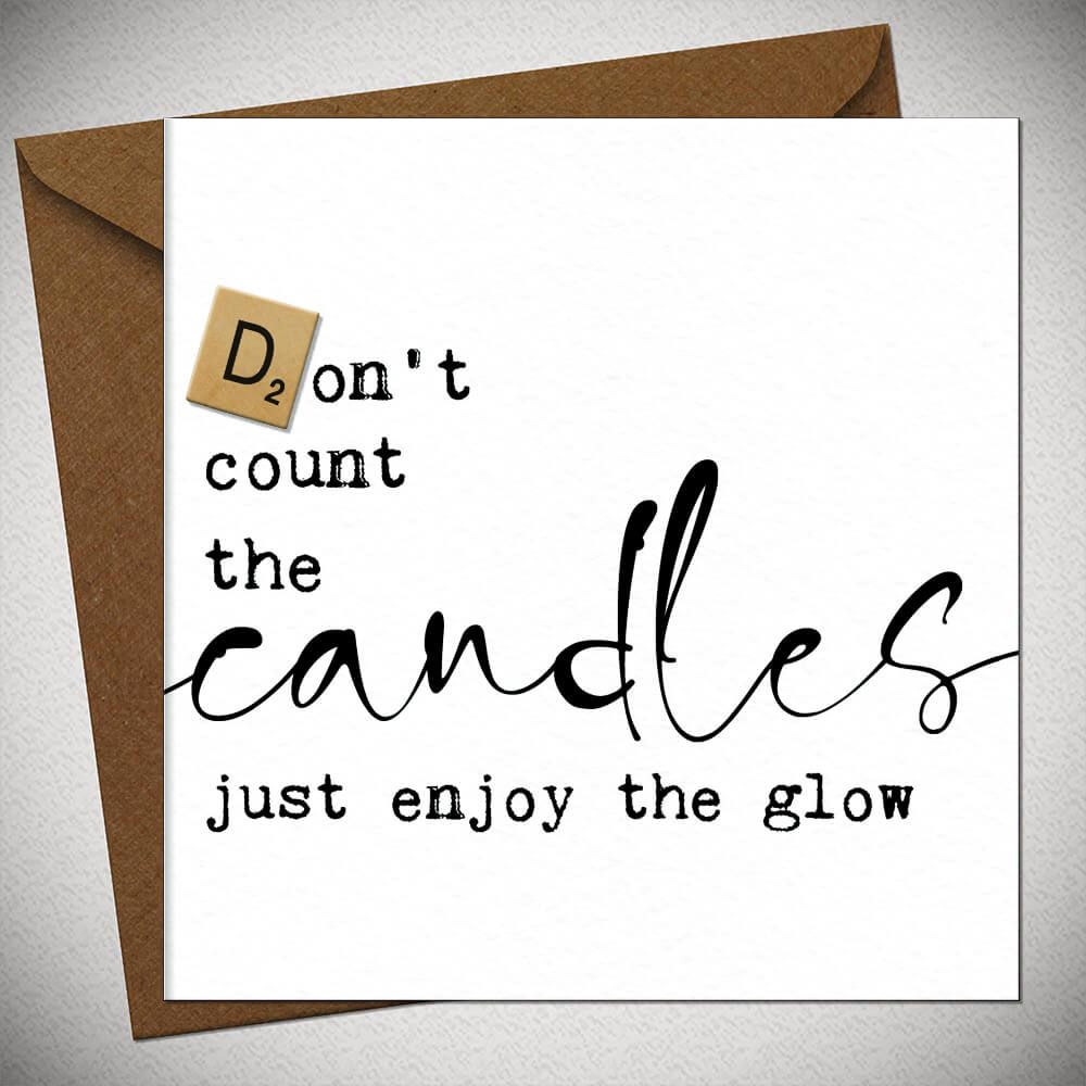 Don’t count the candles just enjoy the glow Card