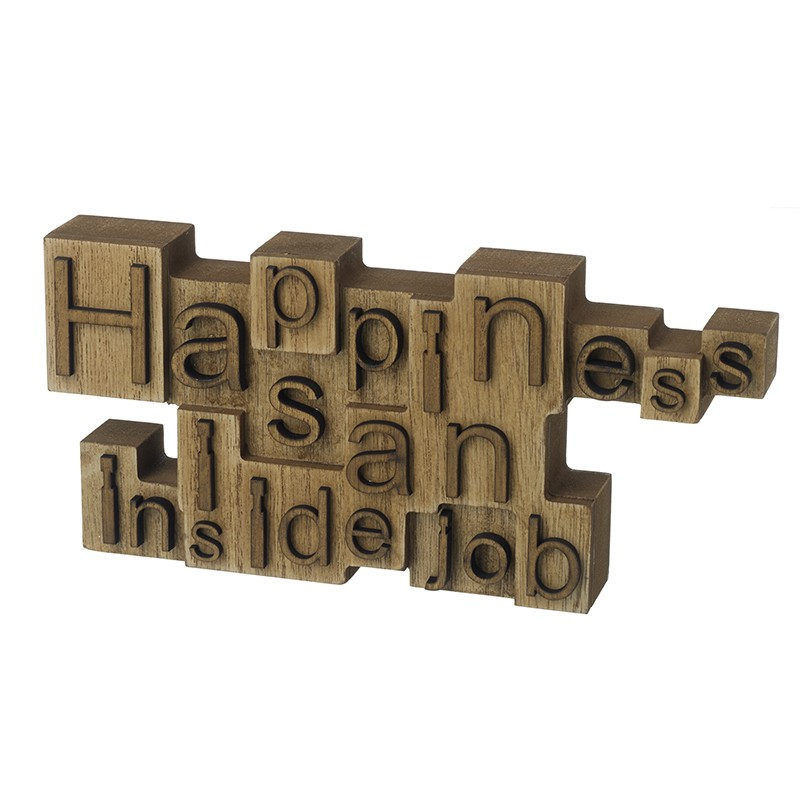 Happiness is an inside job Wooden Plaque