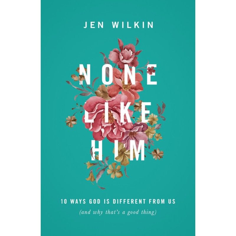None like Him Book- Jen Wilkin