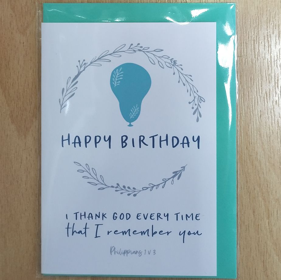 Birthday Card- 'I thank God every time that I remember you' - Philippians 1v3