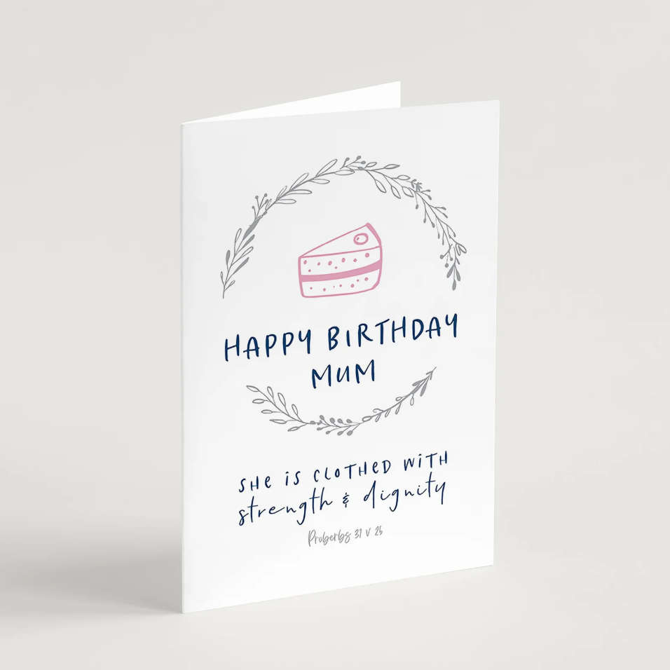 Mum Birthday Card- 'She is clothed with strength and dignity' - Proverbs 31v25