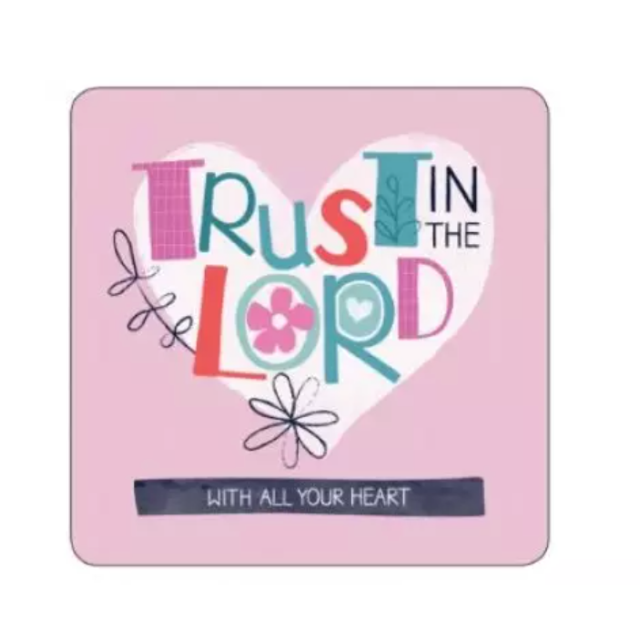 Coaster- Trust in the Lord with all your heart