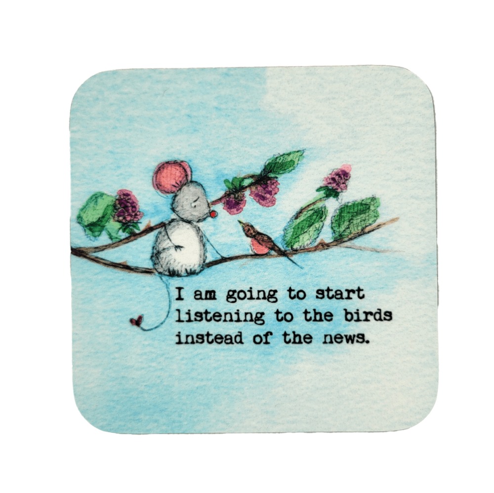 Listen to the Birds- Coaster