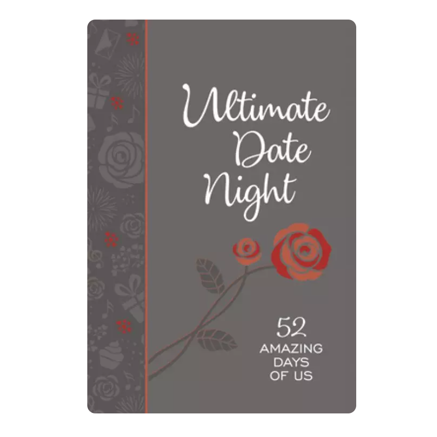 Ultimate Date Night: 52 Amazing Dates for Busy Couples