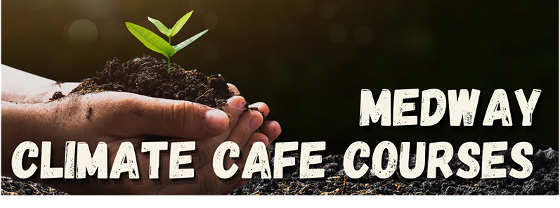 Medway Climate Cafe Courses