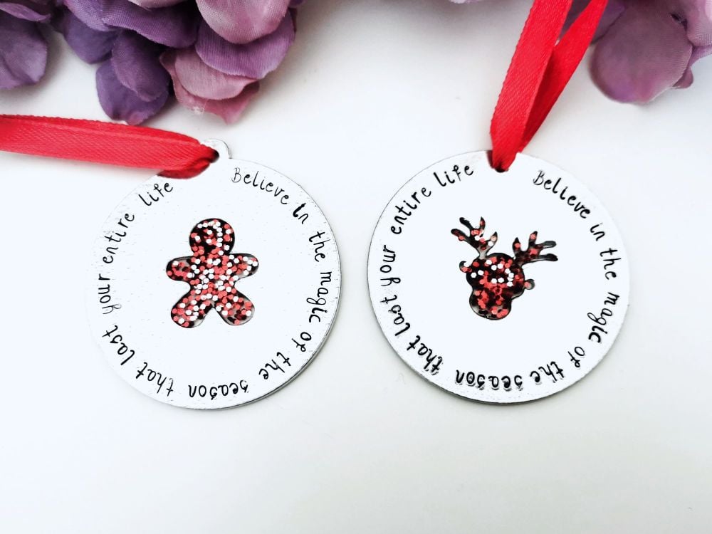 Reindeer or Gingerbread Bauble - Believe in the magic of the season....