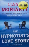 The Hypnotist's Love Story - Liane Moriarty